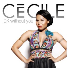 Ce'Cile - OK Without You