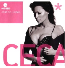 Ceca - Gore od ljubavi