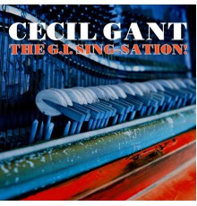 Cecil Gant - The G.I. Sing-sation!