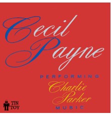 Cecil Payne - Performing Charlie Parker Music