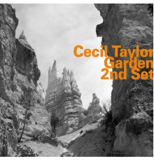Cecil Taylor - Garden 2nd Set  (Live)