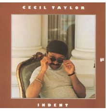 Cecil Taylor - Indent