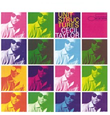 Cecil Taylor - Unit Structures