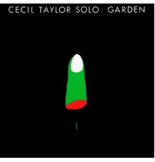 Cecil Taylor - Garden Part 1