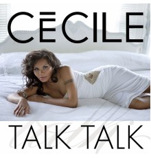 Cecile - Talk Talk