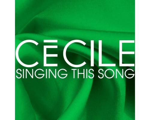 Cecile - Singing This Song