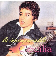 Cecilia - La Incomparable