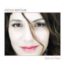 Cecilia Bertolini - Back On Track