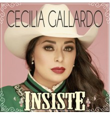 Cecilia Gallardo - Insiste