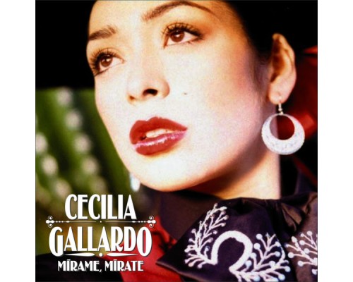 Cecilia Gallardo - Mírame, Mírate