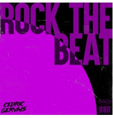 Cedric Gervais - Rock The Beat