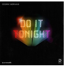 Cedric Gervais - Do It Tonight