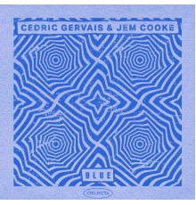 Cedric Gervais & Jem Cooke - Blue