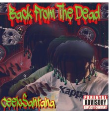 Ceelo$antana24 - Back From The Dead