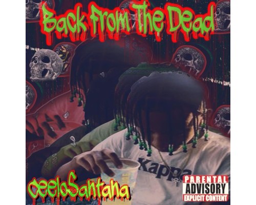 Ceelo$antana24 - Back From The Dead