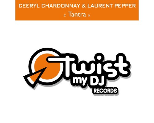 Ceeryl Chardonnay & Laurent Pepper - Tantra