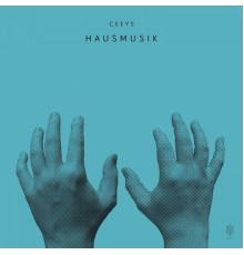 Ceeys - Hausmusik