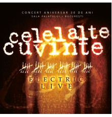 Celelalte Cuvinte - Electric Live (Live)