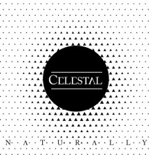 Celestal - Naturally