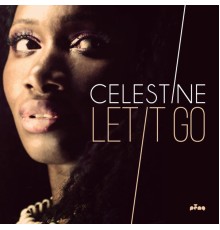 Celestine - Let It Go