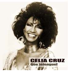 Celia Cruz - Que Jelengue!