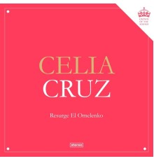 Celia Cruz - Resurge el Omelenko