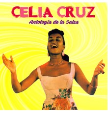 Celia Cruz - Anthology: Antología de la Salsa  (Remastered)