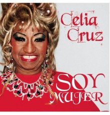Celia Cruz - Soy Mujer