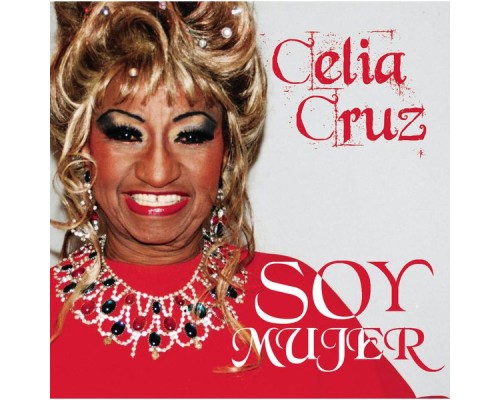 Celia Cruz - Soy Mujer