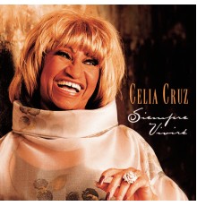 Celia Cruz - Siempre Viviré