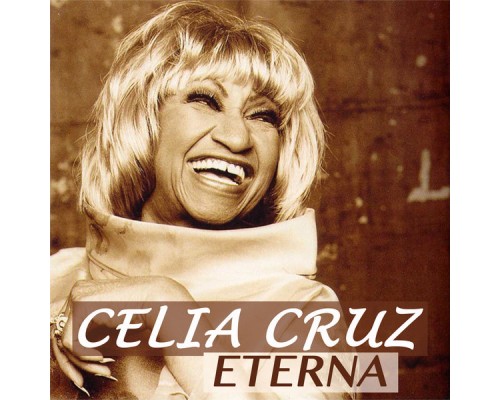 Celia Cruz - Celia Cruz Eterna