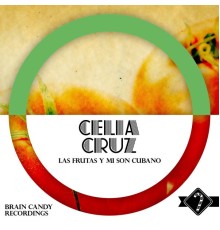 Celia Cruz - Las Frutas y Mi Son Cubano