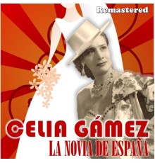 Celia Gamez - La Novia de España  (Remastered)