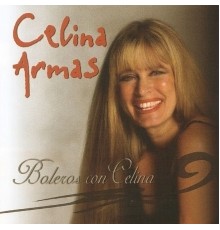 Celina Armas - Boleros Con Celina