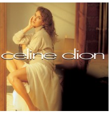 Celine Dion - Celine Dion