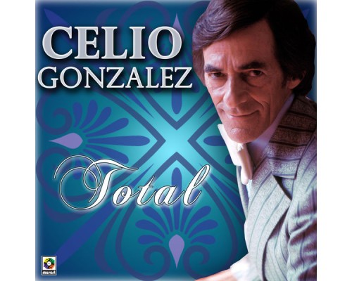 Celio González - Total