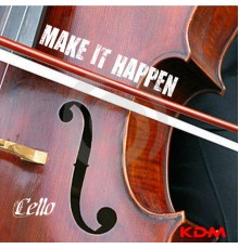 Cello - Make It Happen