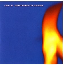 Cello - Sentiments Sages