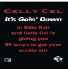 Celly Cel - It's Goin' Down