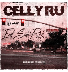 Celly Ru - East Side Politics