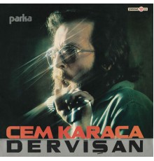 Cem Karaca, Dervişan - Parka