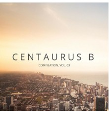 Centaurus B - Compilation, Vol. 3