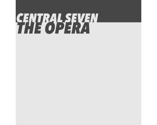 Central Seven - The Opera