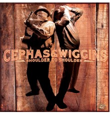 Cephas & Wiggins - Shoulder To Shoulder