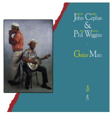 Cephas & Wiggins - Guitar Man