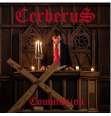 Cerberus - Communion