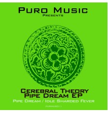 Cerebral Theory - Pipe Dream