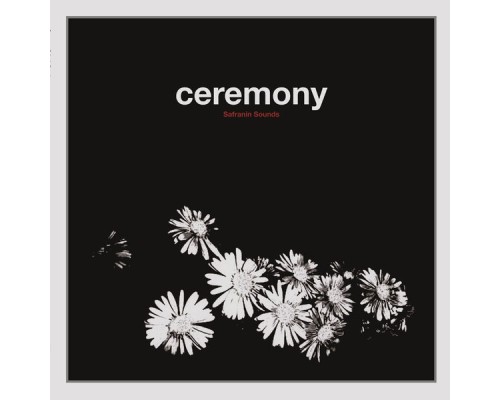 Ceremony - Safranin Sounds