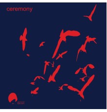 Ceremony - Birds