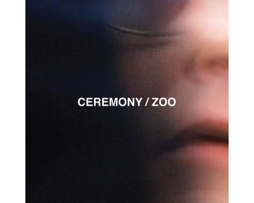 Ceremony - Zoo